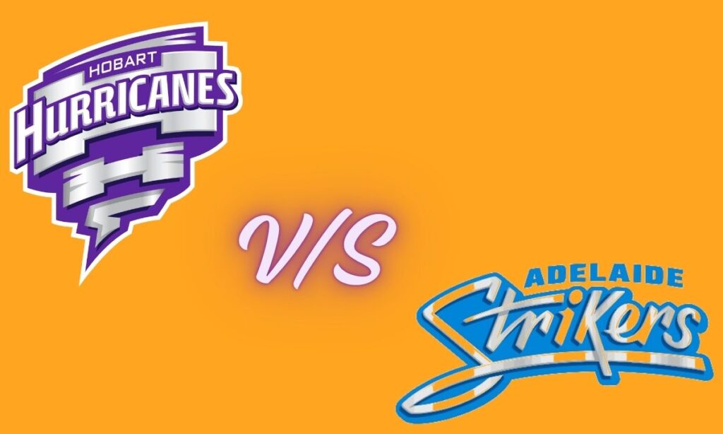 hobart hurricanes vs adelaide strikers match scorecard